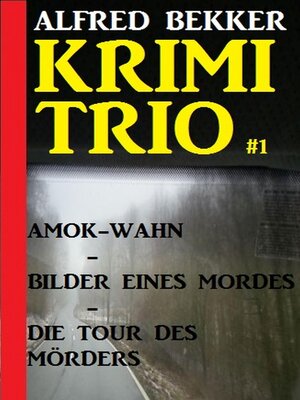 cover image of Alfred Bekker Krimi Trio #1